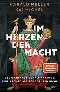 E-Book (epub) Im Herzen der Macht von Harald Meller, Kai Michel