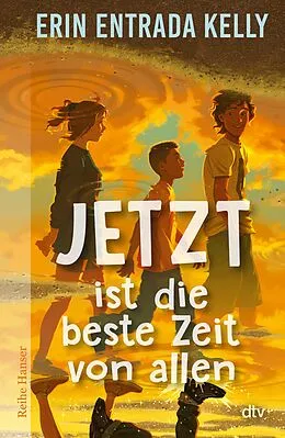 E-Book (epub) Jetzt ist die beste Zeit von allen von Erin Entrada Kelly