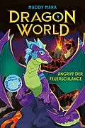 E-Book (epub) Dragon World  Angriff der Feuerschlange von Maddy Mara