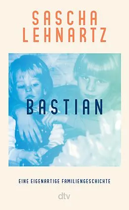 E-Book (epub) Bastian von Sascha Lehnartz