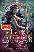 E-Book (epub) The Last King of Faerie von Cassandra Clare