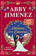 E-Book (epub) A Married Little Christmas von Abby Jimenez