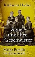 E-Book (epub) Agnes und ihre Geschwister von Katharina Hacker