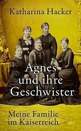 E-Book (epub) Agnes und ihre Geschwister von Katharina Hacker