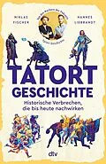E-Book (epub) Tatort Geschichte von Hannes Liebrandt, Niklas Fischer