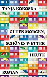 E-Book (epub) Guten Morgen, schönes Wetter heute von Tanja Kokoska