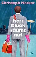 E-Book (epub) Herr Glück räumt auf von Christoph Merker