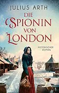 E-Book (epub) Die Spionin von London von Julius Arth