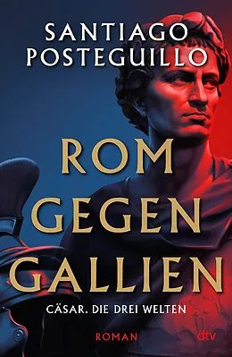 E-Book (epub) Rom gegen Gallien von Santiago Posteguillo