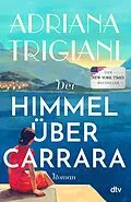 E-Book (epub) Der Himmel über Carrara von Adriana Trigiani