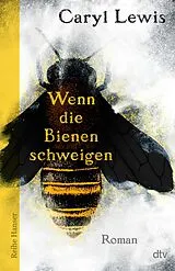 E-Book (epub) Wenn die Bienen schweigen von Caryl Lewis