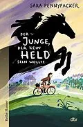 E-Book (epub) Der Junge, der kein Held sein wollte von Sara Pennypacker