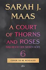 E-Book (epub) A Court of Thorns and Roses 6 von Sarah J. Maas