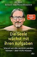 E-Book (epub) Die Seele wächst mit ihren Aufgaben von Eckart von Hirschhausen