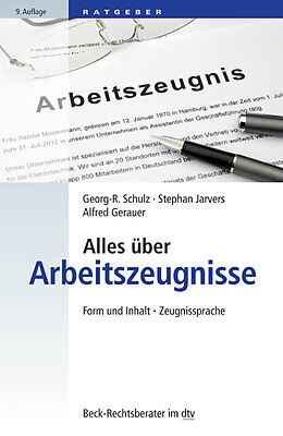 Kartonierter Einband Alles über Arbeitszeugnisse von Georg-R. Schulz, Alfred Gerauer, Stephan Jarvers