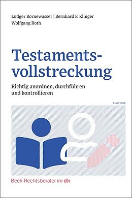 Kartonierter Einband Testamentsvollstreckung von Ludger Bornewasser, Bernhard F. Klinger, Wolfgang Roth