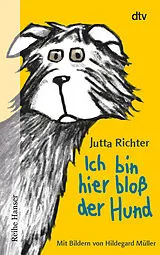 Kartonierter Einband Ich bin hier bloß der Hund von Jutta Richter