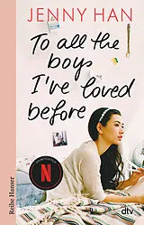Kartonierter Einband (Kt) To all the boys I've loved before von Jenny Han