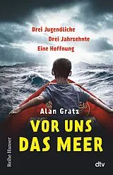 Kartonierter Einband (Kt) Vor uns das Meer von Alan Gratz