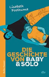 Kartonierter Einband Die Geschichte von Baby und Solo von Lisabeth Posthuma
