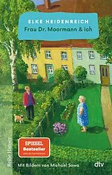 Kartonierter Einband Frau Dr. Moormann & ich von Elke Heidenreich