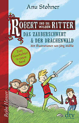 Fester Einband Robert und die wilden Ritter Das Zauberschwert - Der Drachenwald von Anu Stohner