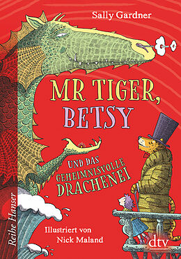 Fester Einband Mr Tiger, Betsy und das geheimnisvolle Drachenei von Sally Gardner