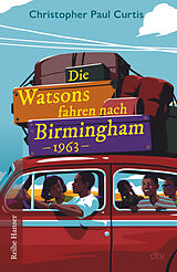 Fester Einband Die Watsons fahren nach Birmingham - 1963 von Christopher Paul Curtis