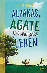 Fester Einband Alpakas, Agate und mein neues Leben von Erin Bow