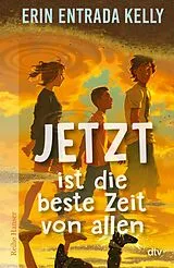 Fester Einband Jetzt ist die beste Zeit von allen von Erin Entrada Kelly