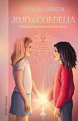 Fester Einband Jojo & Cordelia  Mein überraschend echtes Leben (als KI) von Cecilia Lidbeck