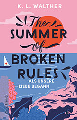 Kartonierter Einband The Summer of Broken Rules von K. L. Walther