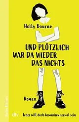 Kartonierter Einband Und plötzlich war da wieder das Nichts von Holly Bourne