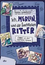 Kartonierter Einband Ich, Merlin, und die furchtlosen Ritter  Live aus dem sagenhaften Mittelalter von Frank Schwieger