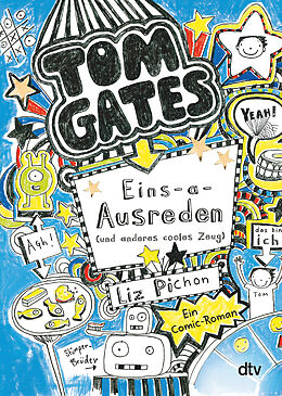 Kartonierter Einband Tom Gates: Eins-a-Ausreden (und anderes cooles Zeug) von Liz Pichon