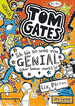 Kartonierter Einband Tom Gates: Ich bin so was von genial (aber keiner merkt's) von Liz Pichon