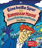 Kartonierter Einband Eine heiße Spur für Kommissar Maroni von Jürg Obrist