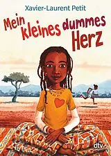Kartonierter Einband Mein kleines dummes Herz von Xavier-Laurent Petit