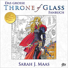 Kartonierter Einband Das große Throne of Glass-Fanbuch von Sarah J. Maas
