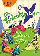 Kartonierter Einband Die Tintenkleckser - Mit Schlafsack in die Schule von Dagmar Geisler