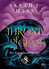 Kartonierter Einband Throne of Glass  Die Sturmbezwingerin von Sarah J. Maas
