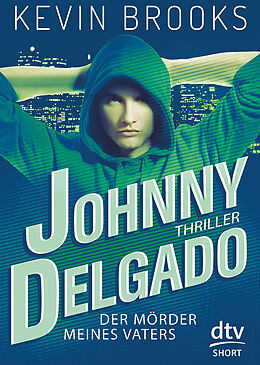 Kartonierter Einband Johnny Delgado - Der Mörder meines Vaters von Kevin Brooks