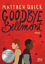 Kartonierter Einband Goodbye Bellmont von Matthew Quick
