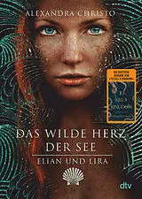 Kartonierter Einband Elian und Lira  Das wilde Herz der See von Alexandra Christo