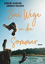 Kartonierter Einband Zwei Wege in den Sommer von Robert Habeck, Andrea Paluch