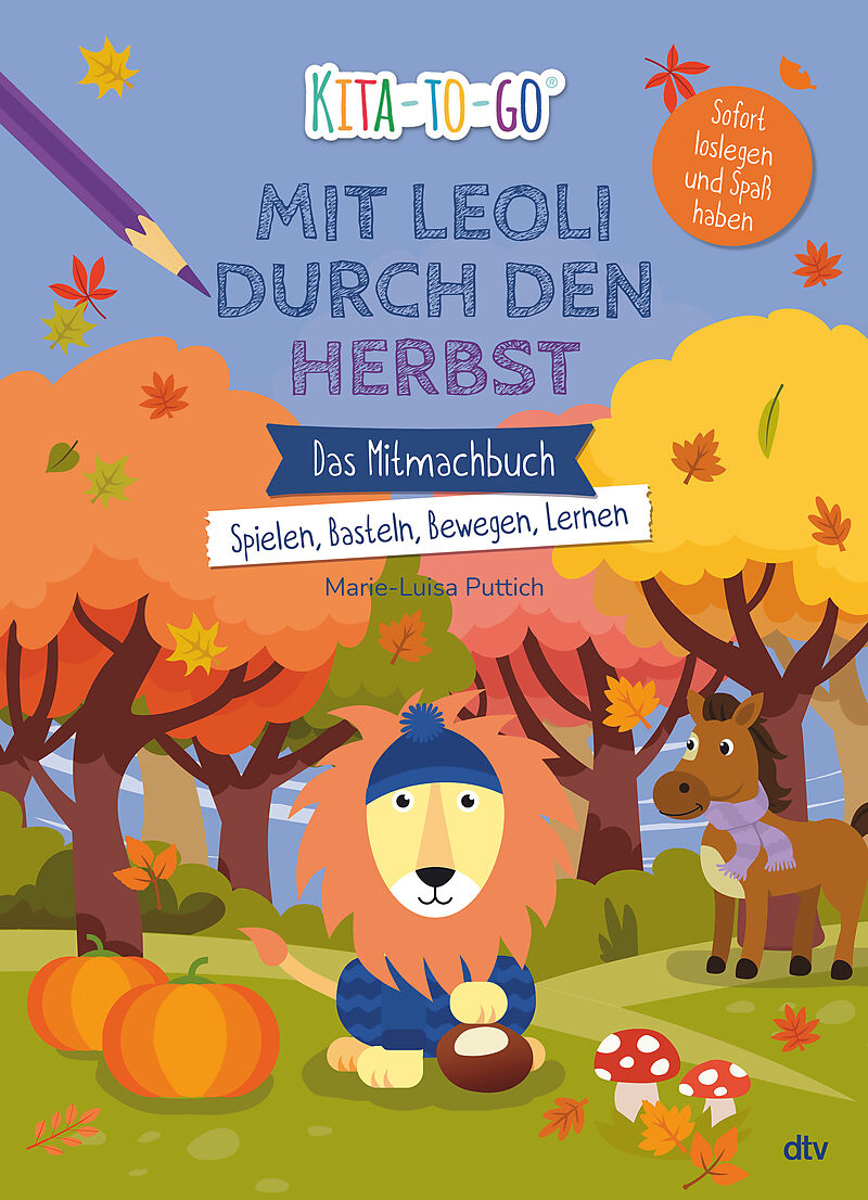 Kita-to-Go: Mit Leoli den Herbst entdecken  Das Mitmachbuch  Spielen, Basteln, Bewegen, Lernen
