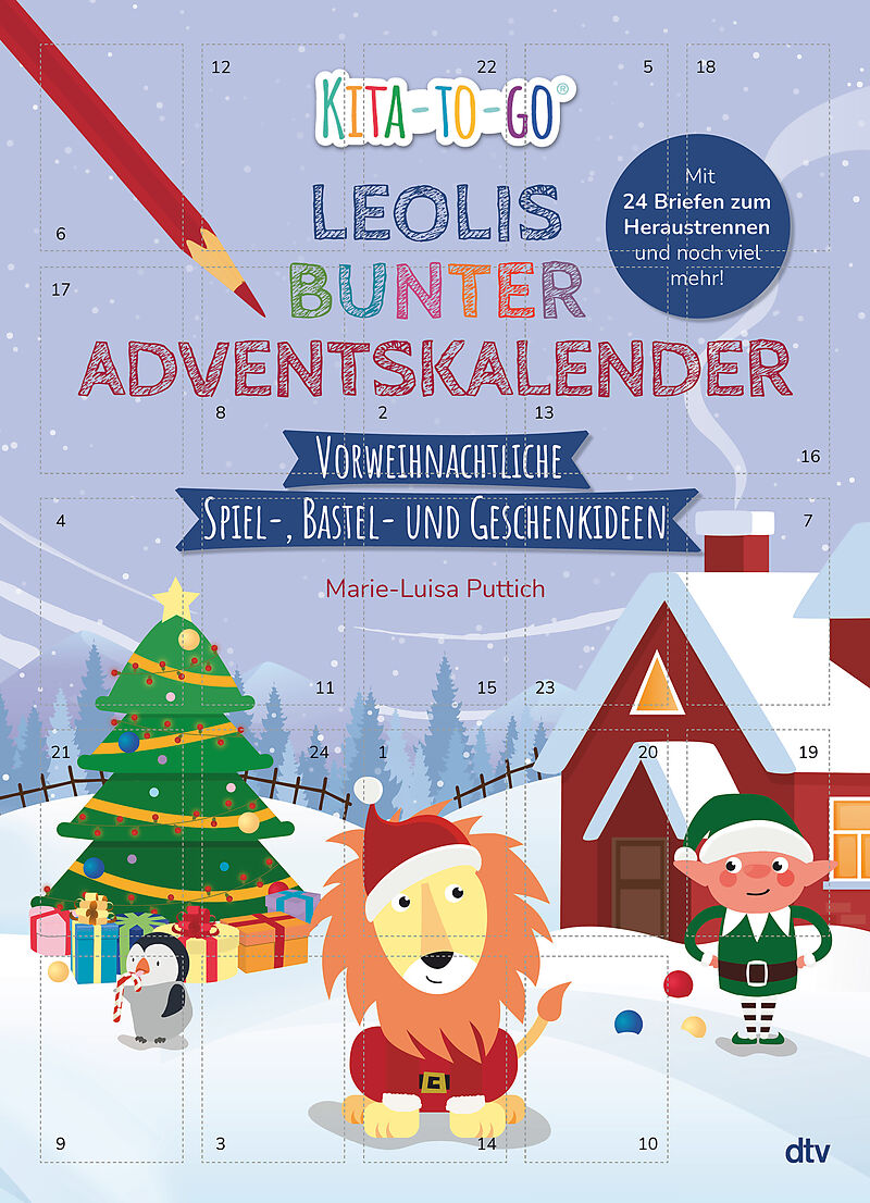 Kita-to-Go: Leolis bunter Adventskalender  Vorweihnachtliche Spiel-, Bastel- und Geschenkideen