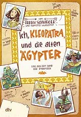 Kartonierter Einband Ich, Kleopatra, und die alten Ägypter  Live aus dem Land der Pyramiden von Frank Schwieger