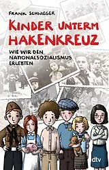 Kartonierter Einband Kinder unterm Hakenkreuz Wie wir den Nationalsozialismus erlebten von Frank Schwieger