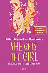 Kartonierter Einband She Gets the Girl von Rachael Lippincott, Alyson Derrick